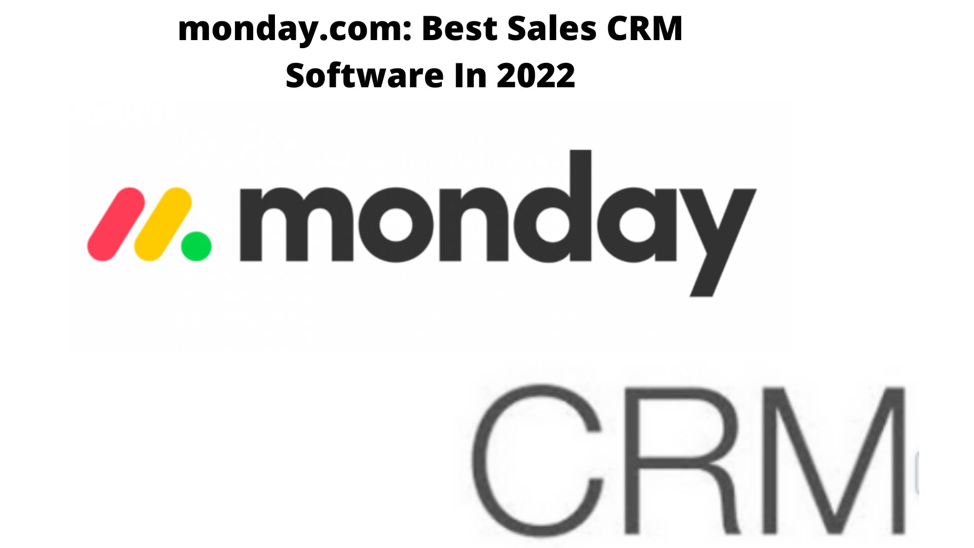 monday.com: Best Sales CRM Software In 2022